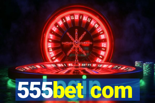 555bet com