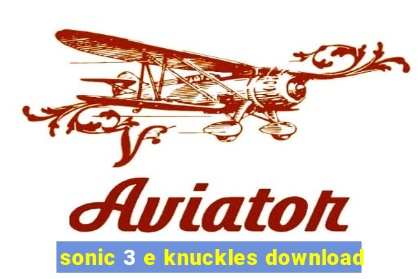 sonic 3 e knuckles download