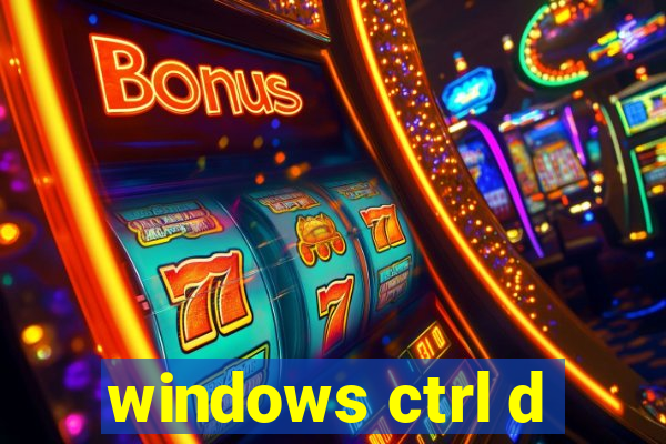 windows ctrl d