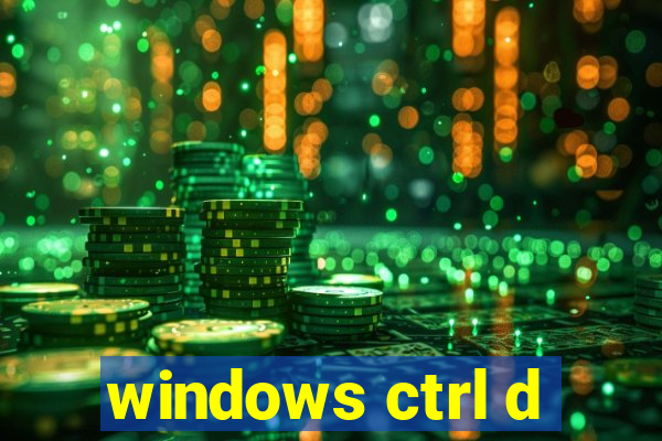 windows ctrl d