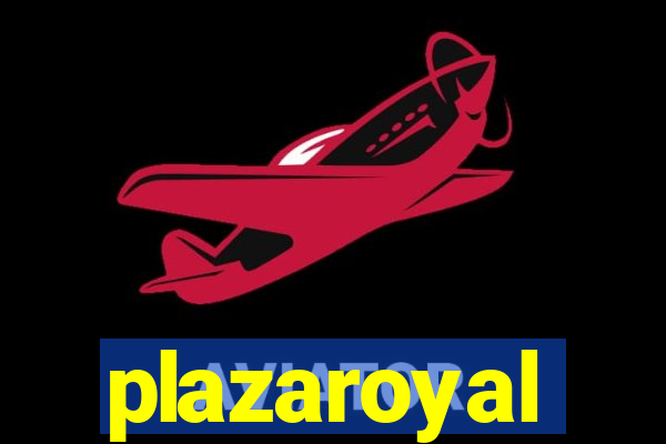 plazaroyal