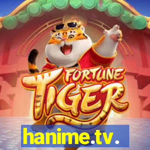 hanime.tv.