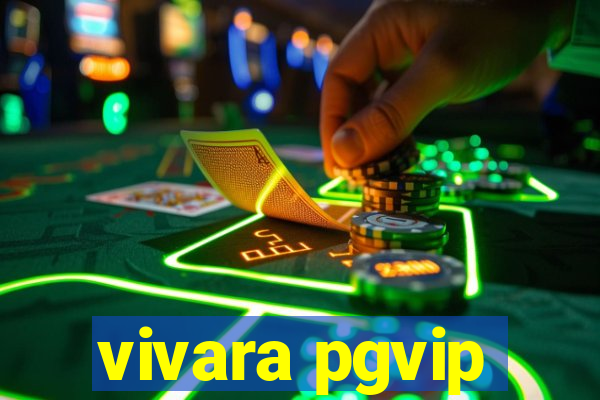 vivara pgvip