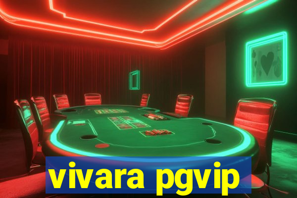 vivara pgvip