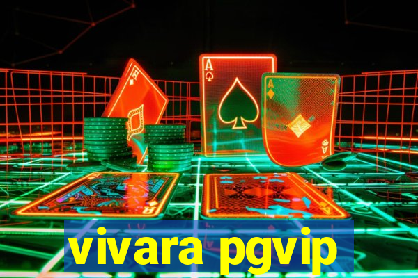 vivara pgvip