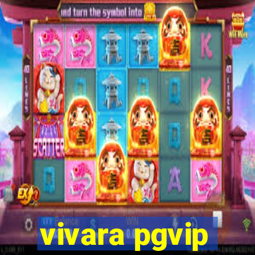 vivara pgvip