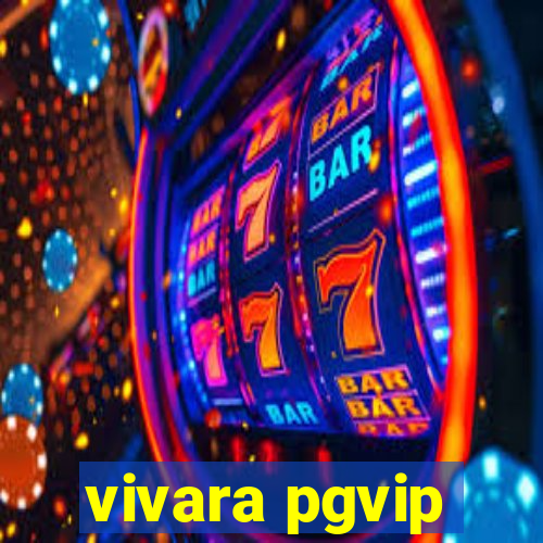 vivara pgvip