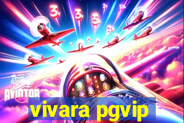 vivara pgvip