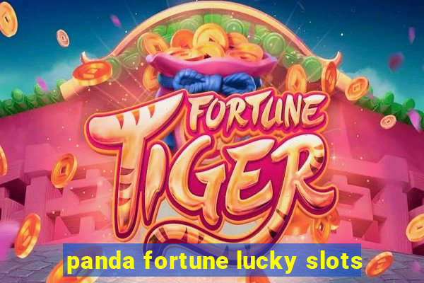 panda fortune lucky slots