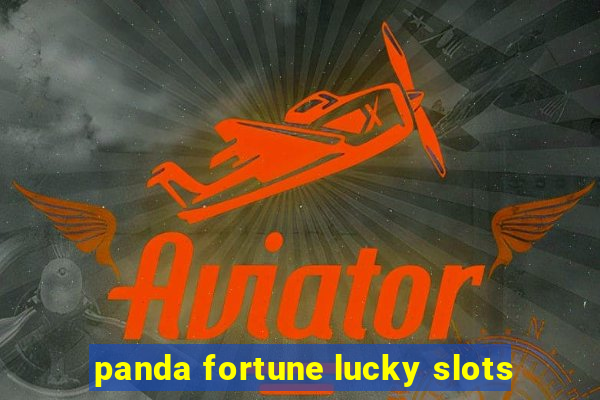 panda fortune lucky slots