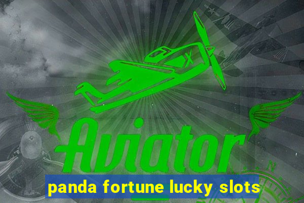 panda fortune lucky slots