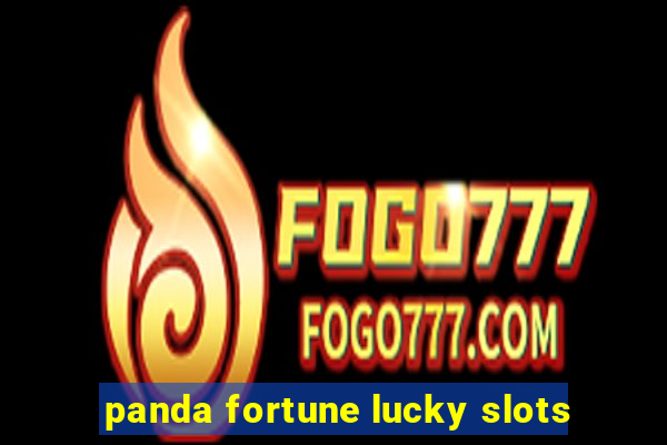 panda fortune lucky slots