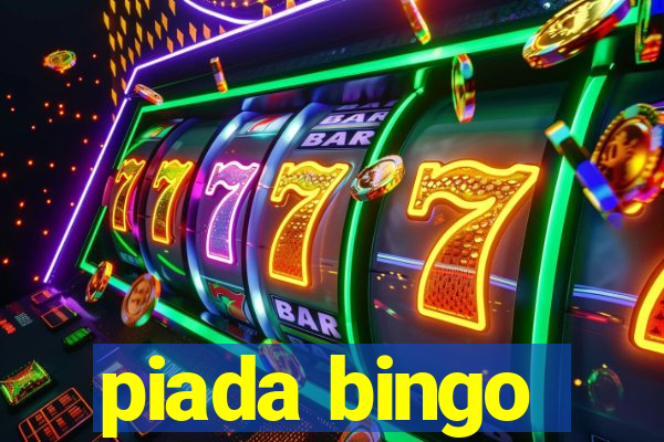 piada bingo