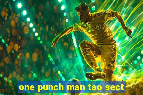 one punch man tao sect