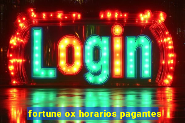 fortune ox horarios pagantes