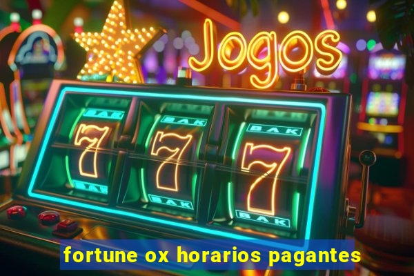 fortune ox horarios pagantes