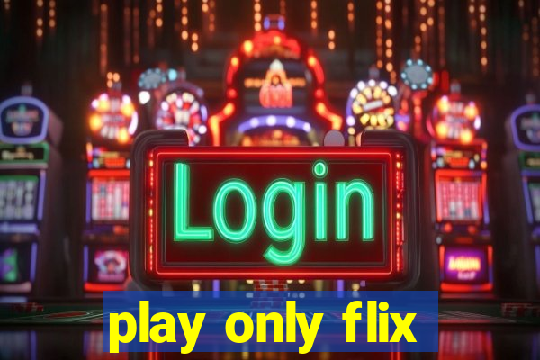 play only flix