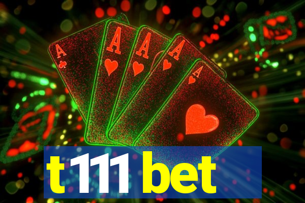 t111 bet