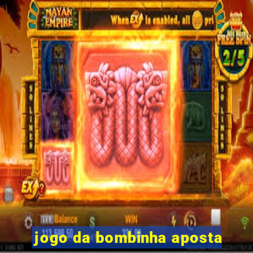 jogo da bombinha aposta