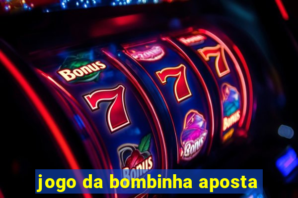 jogo da bombinha aposta