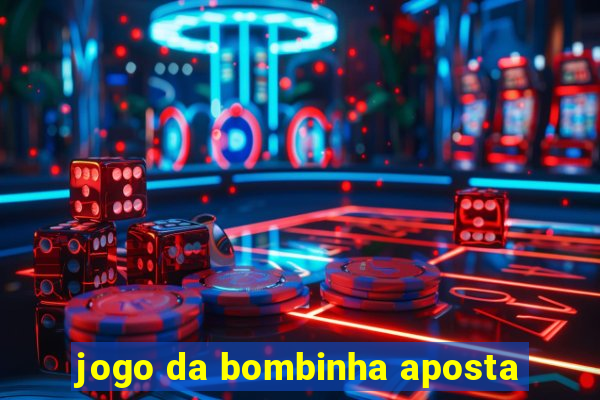 jogo da bombinha aposta