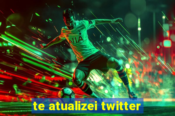 te atualizei twitter