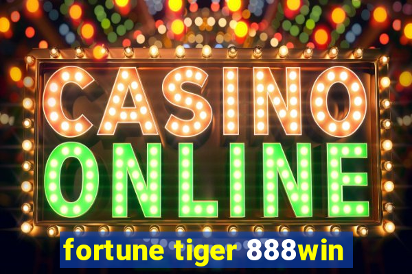 fortune tiger 888win