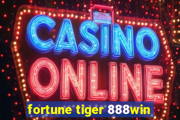 fortune tiger 888win