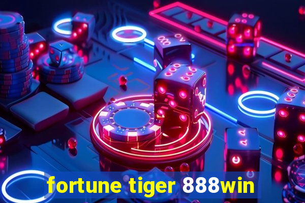 fortune tiger 888win