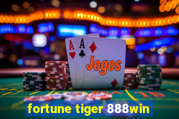 fortune tiger 888win