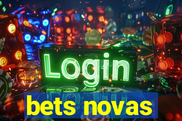 bets novas