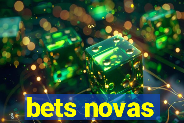 bets novas