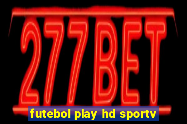 futebol play hd sportv