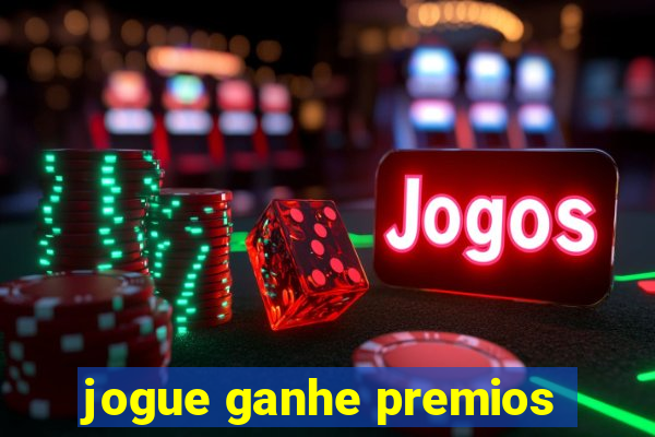 jogue ganhe premios