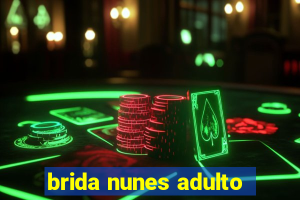 brida nunes adulto