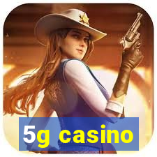 5g casino