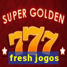 fresh jogos