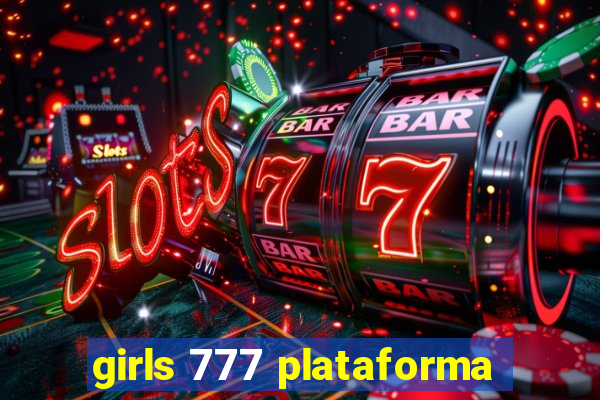 girls 777 plataforma