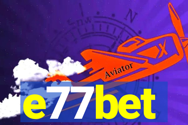 e77bet