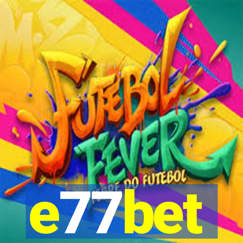 e77bet