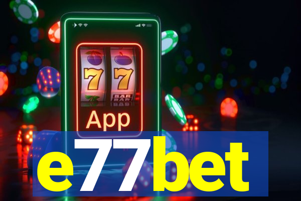 e77bet