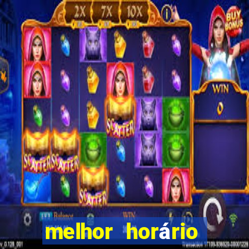 melhor horário para jogar pixbet