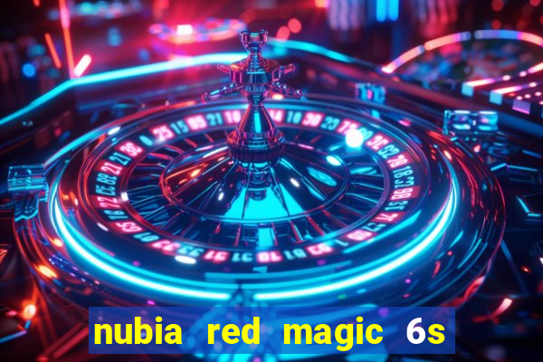 nubia red magic 6s pro antutu