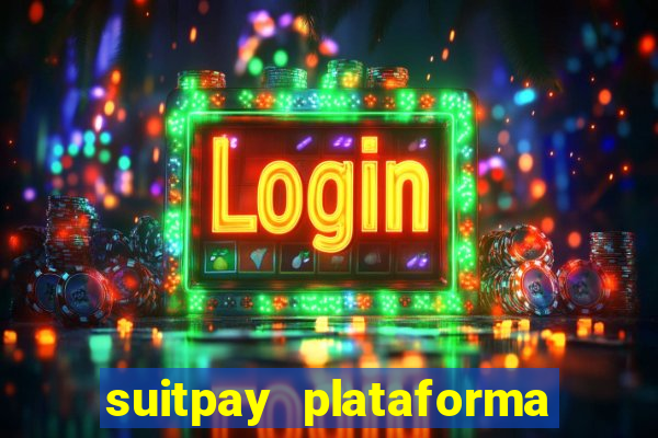 suitpay plataforma de jogos