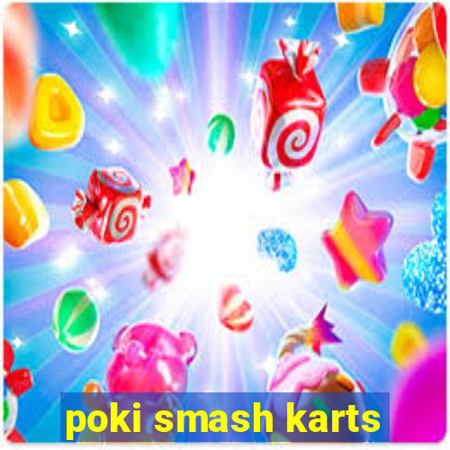 poki smash karts