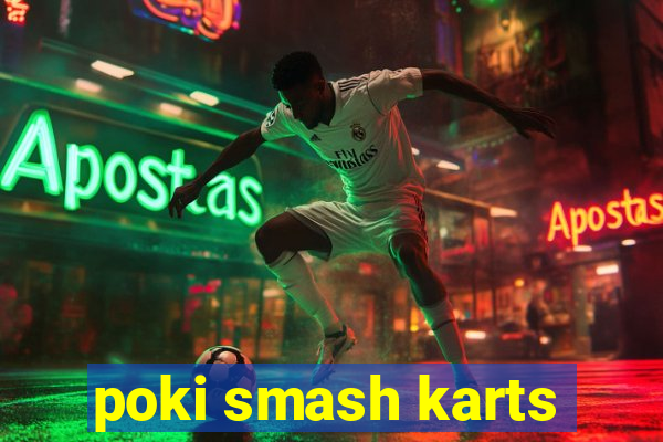 poki smash karts