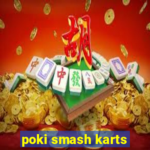 poki smash karts