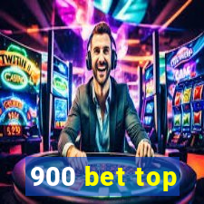 900 bet top