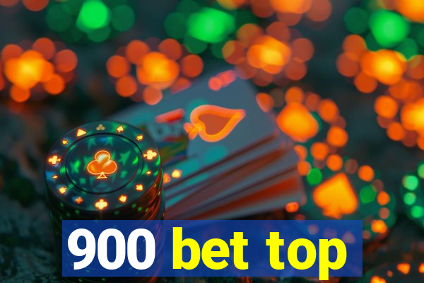 900 bet top