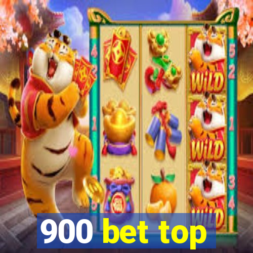 900 bet top